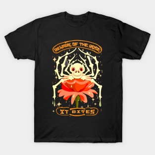 Beware of the rose, It bites Skeleton Spider T-Shirt